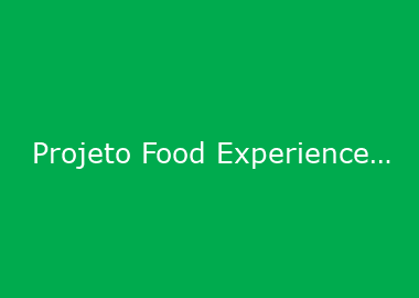 Projeto Food Experience realiza novo workshop de gastronomia para empresas nucleadas